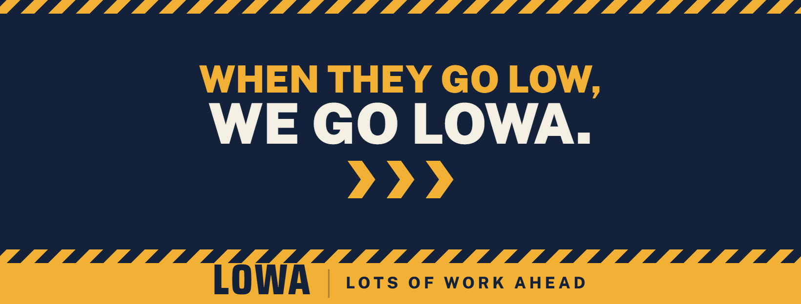 When they go low, we go LOWA.